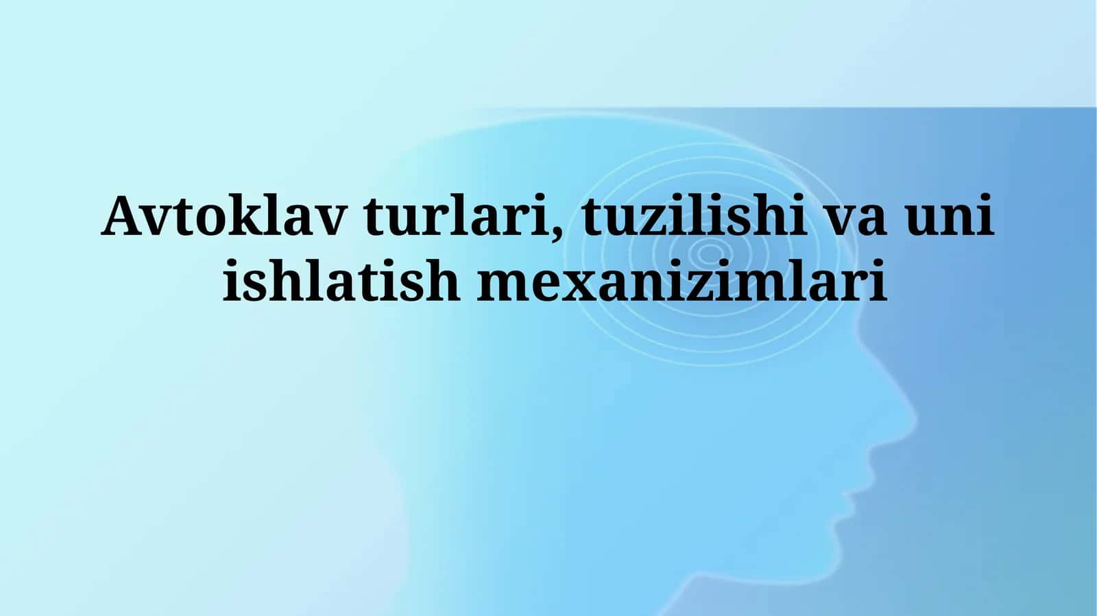 Avtoklav turlari, tuzilishi va uniishlatishmexanizimlari