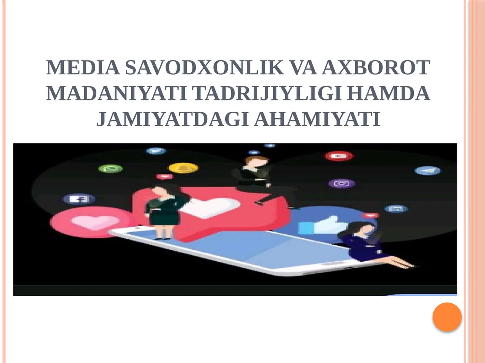 MEDIA SAVODXONLIK VA AXBOROT MADANIYATI TADRIJIYLIGI HAMDA JAMIYATDAGI AHAMIYATI