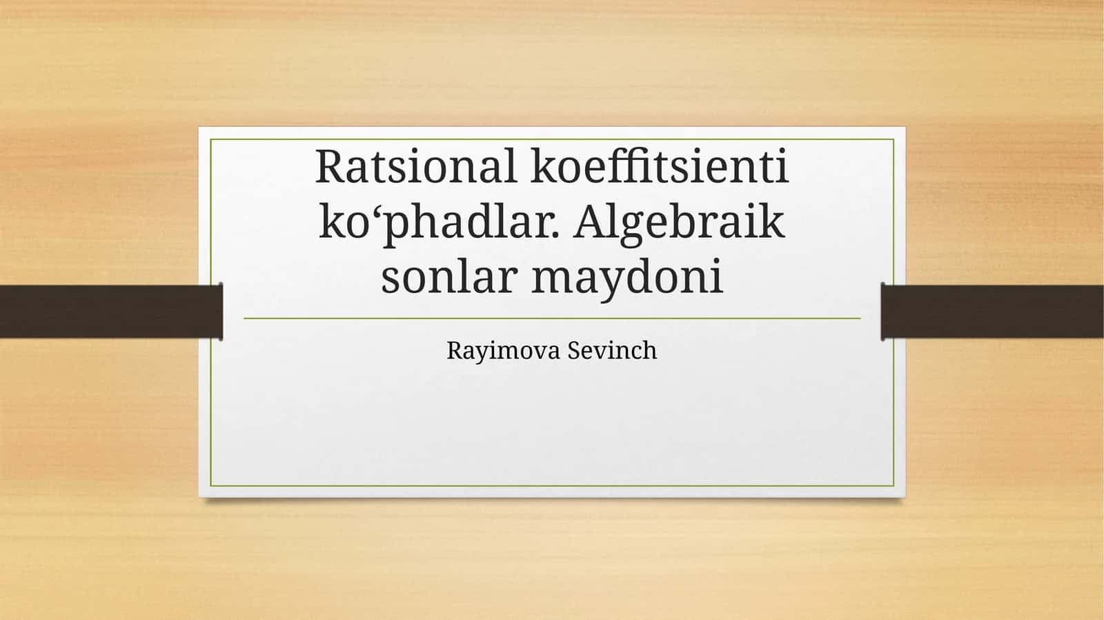 Ratsional koeffitsienti koʻphadlar. Algebraik sonlar maydoni