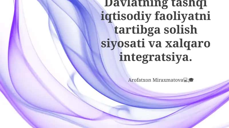 Davlatning tashqi iqtisodiy faoliyatni tartibga solish siyosati va xalqaro integratsiya