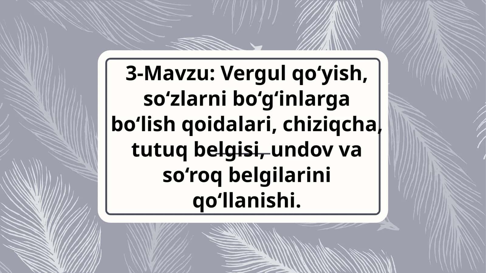 Vergul qo‘yish, so‘zlar bo‘g‘inlargabo‘lish qoidalari