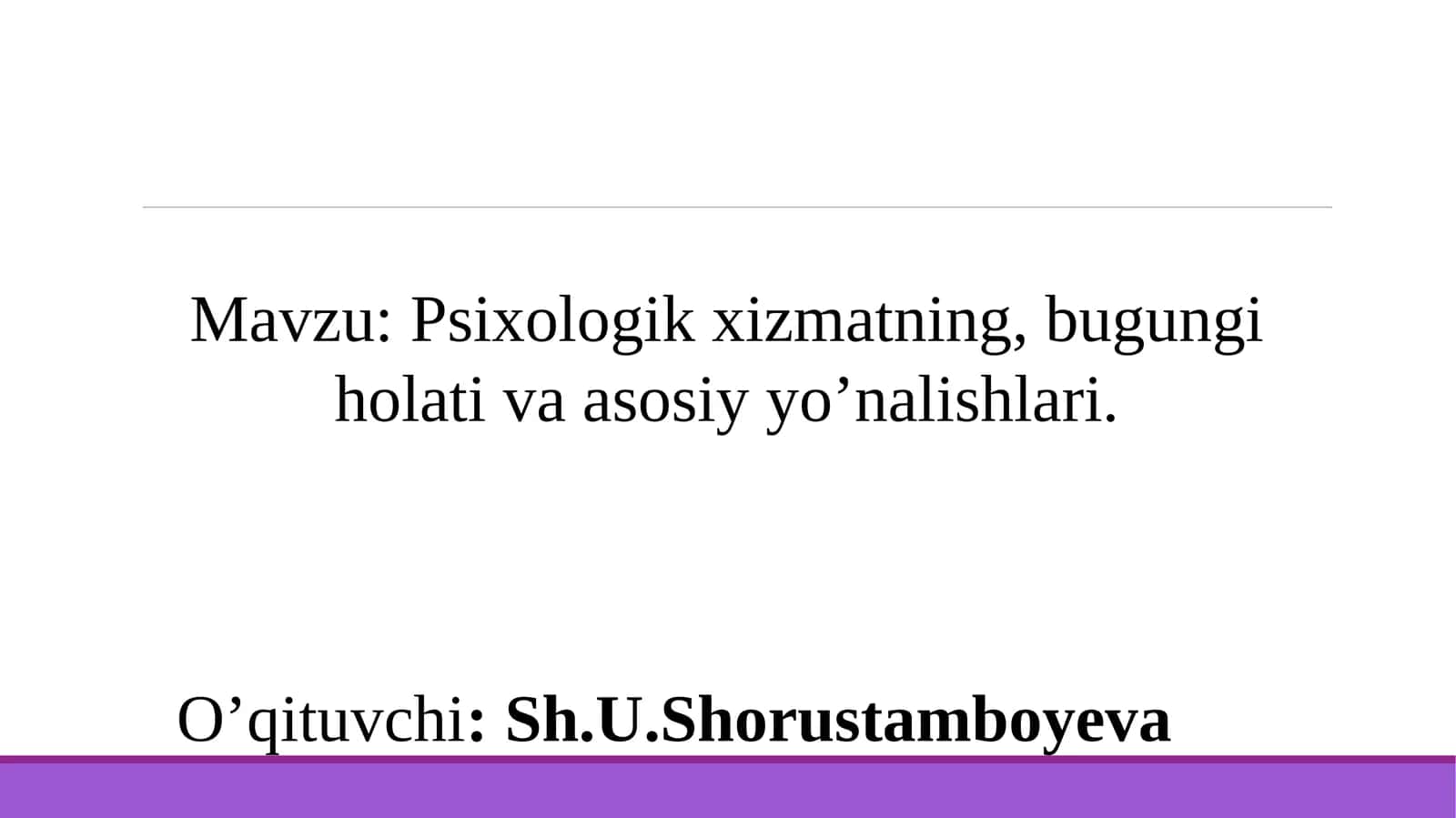 Psixologik xizmatning bugungi holati va asosiy yo'nalishlari