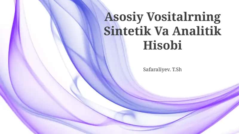 Asosiy Vositalrning Sintetik Va Analitik Hisobi