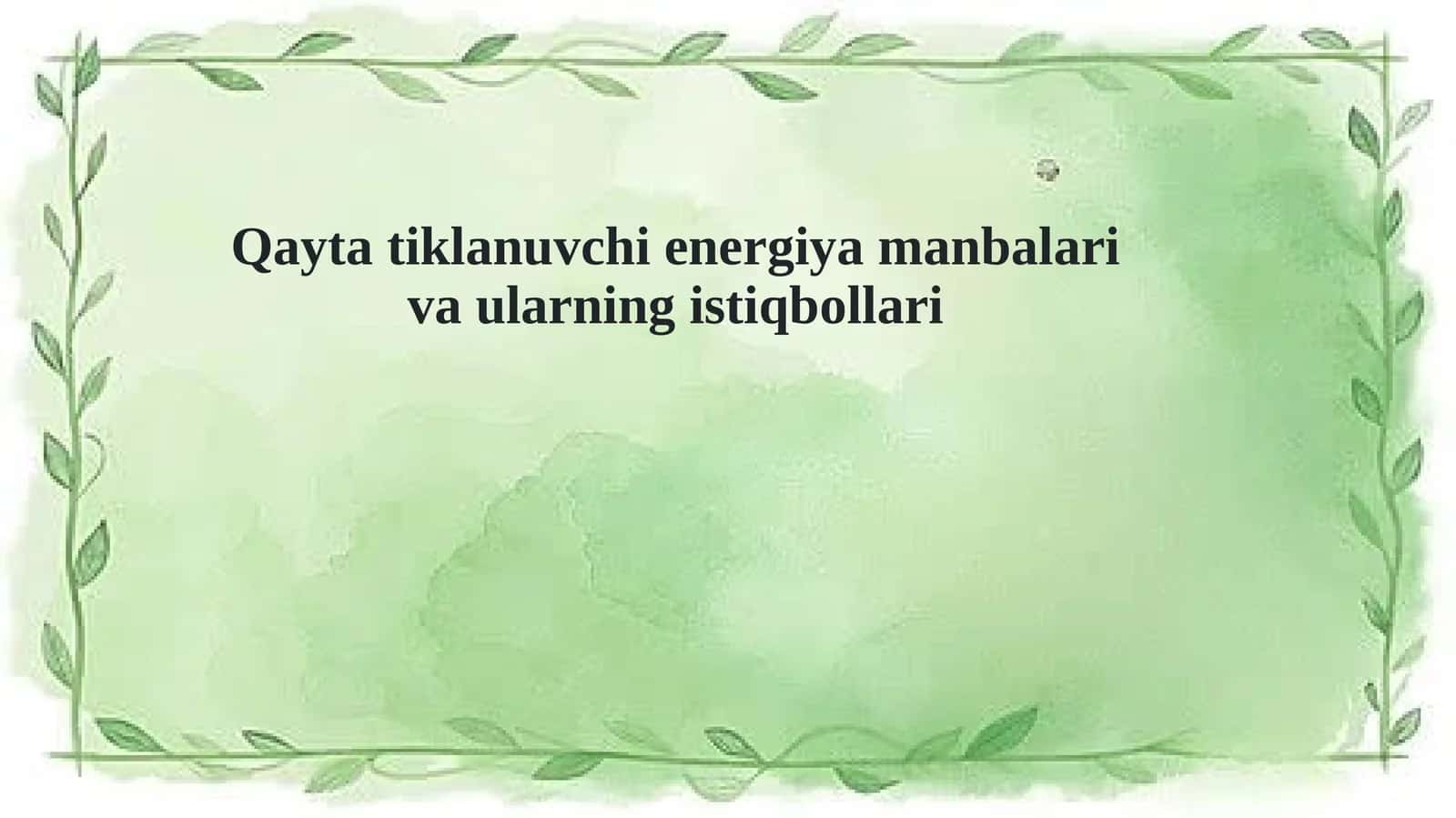 Qayta tiklanuvchi energiya manbalari va ularning istiqbollari