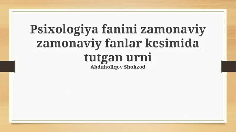 Psixologiya fanini zamonaviy zamonaviy fanlar kesimida tutgan urni