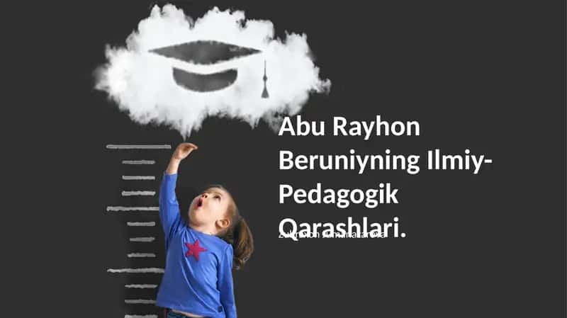 Abu Rayhon Beruniyning Ilmiy- Pedagogik Qarashlari