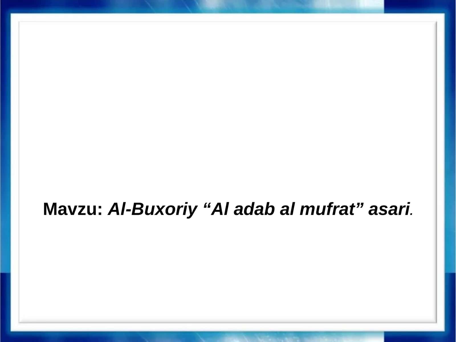Al-Buxoriy “Al adab al mufrat” asari