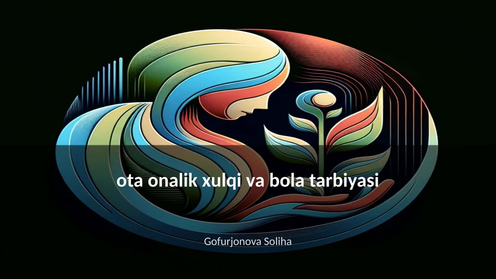 ota onalik xulqi va bola tarbiyasi