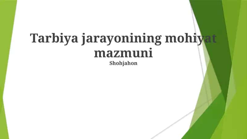 Tarbiya jarayonining mohiyat mazmuni