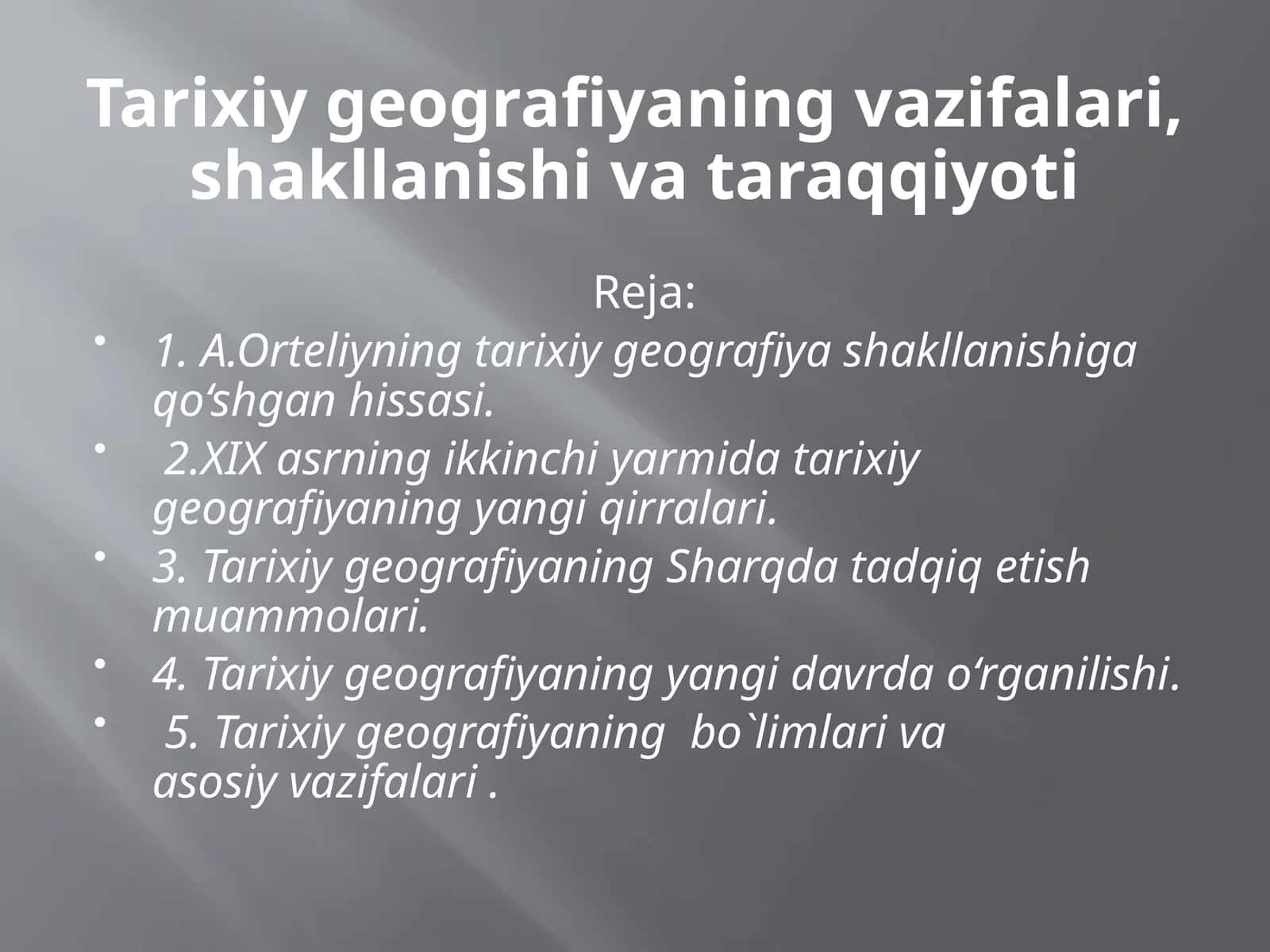 Tarixiygeografiyaningvazifalari,shakllanishivataraqqiyoti