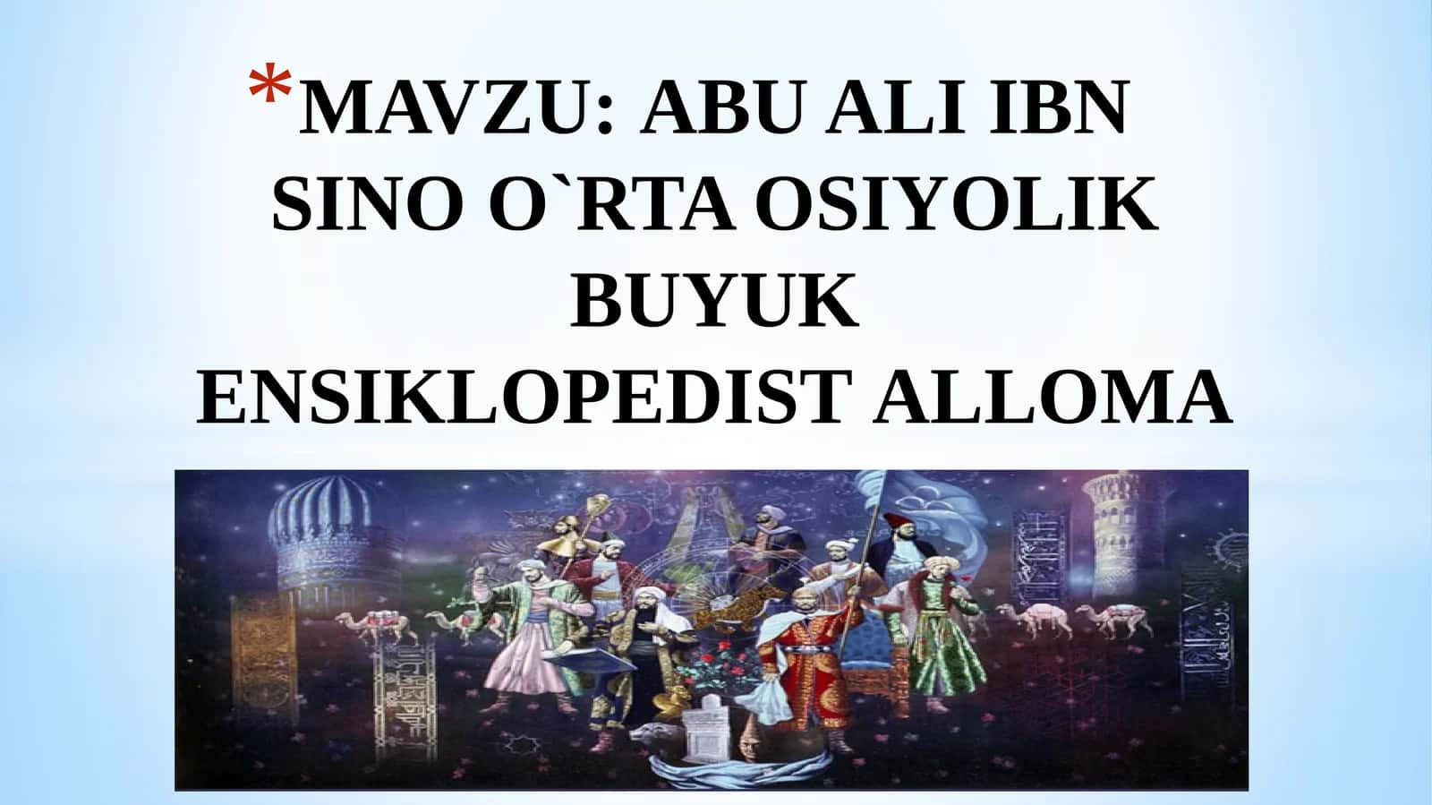 ABU ALI IBN SINO O`RTA OSIYOLIK BUYUKENSIKLOPEDISTALLOMA