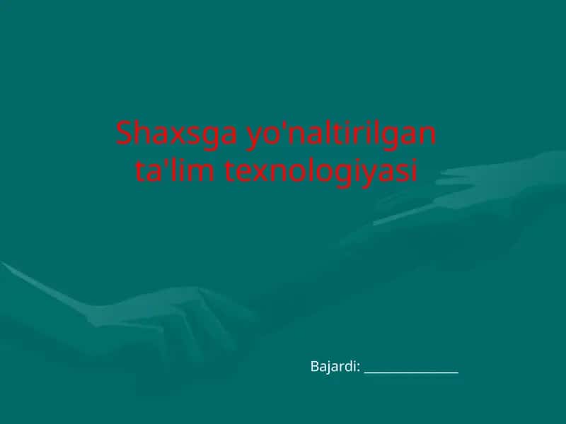 Shaxsga yo'naltirilgan ta'lim texnologiyasi