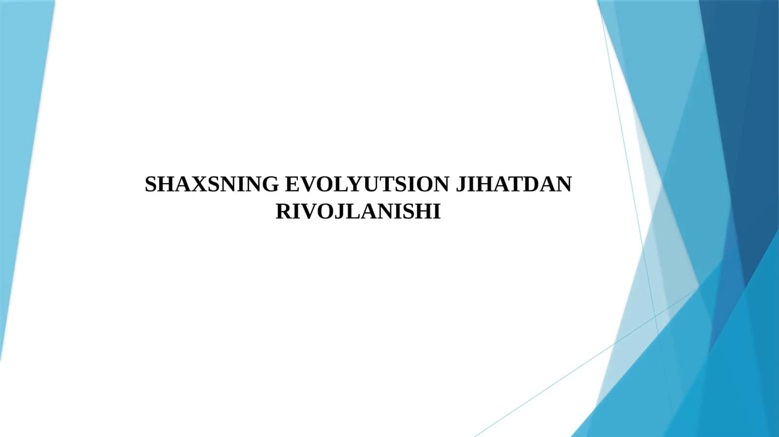 SHAXSNING EVOLYUTSION JIHATDAN RIVOJLANISHI