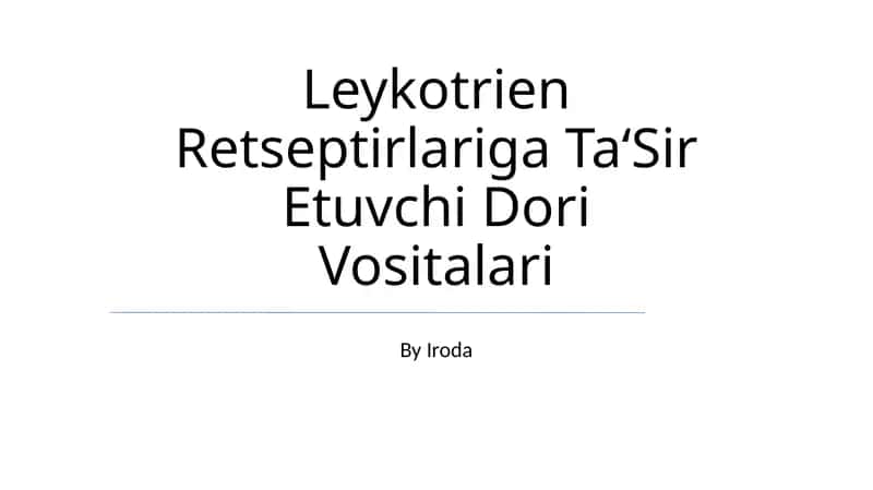Leykotrien Retseptirlariga Ta‘Sir Etuvchi Dori Vositalari