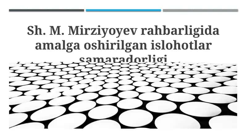 Mirziyoyev islohotlarining asosiy yo'nalishlari va yutuqlari