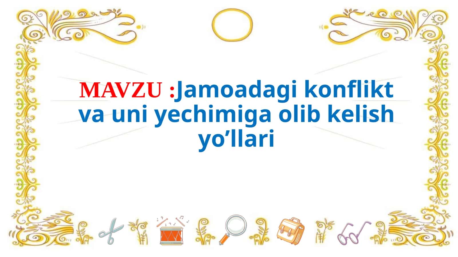 Jamoadagi konflikt va uni yechimiga olib kelish yo’llari