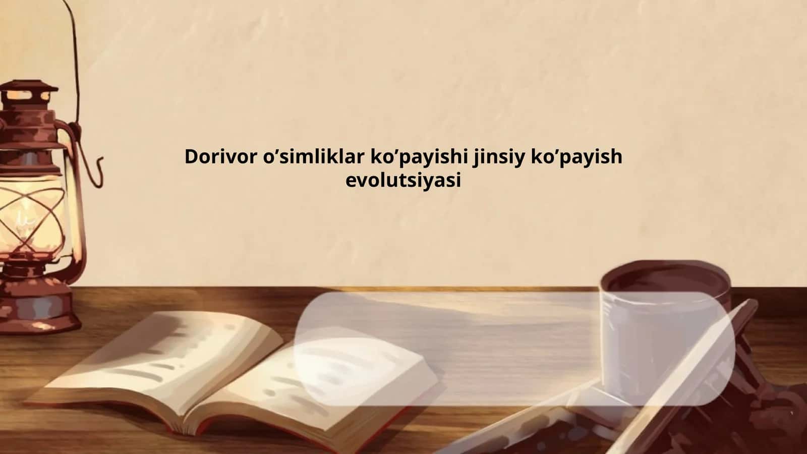 Dorivor o‘simliklar ko‘payishi jinsiy ko‘payish evolutsiyasi