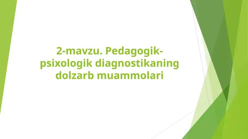 2-mavzu.Pedagogik-psixologik diagnostikaning dolzarb muammolari