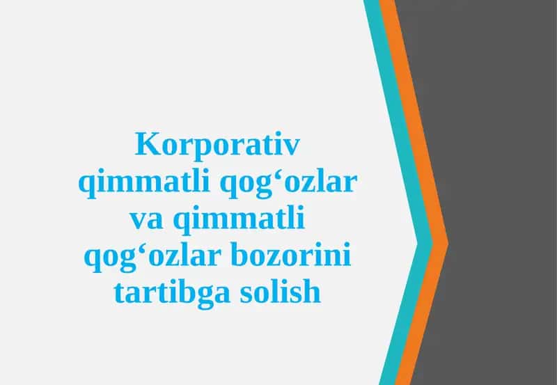 Korporativ qimmatli qog‘ozlar va qimmatli qog‘ozlar bozorini tartibga solish
