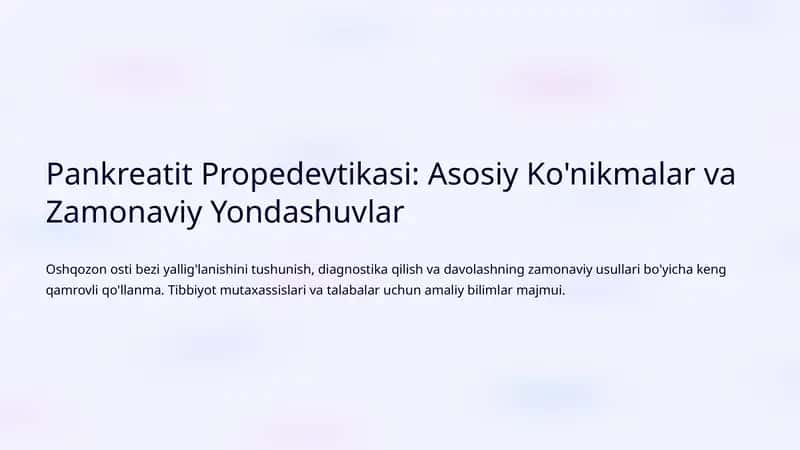 Pankreatit Propedevtikasi: Asosiy Ko'nikmalar va Zamonaviy Yondashuvlar