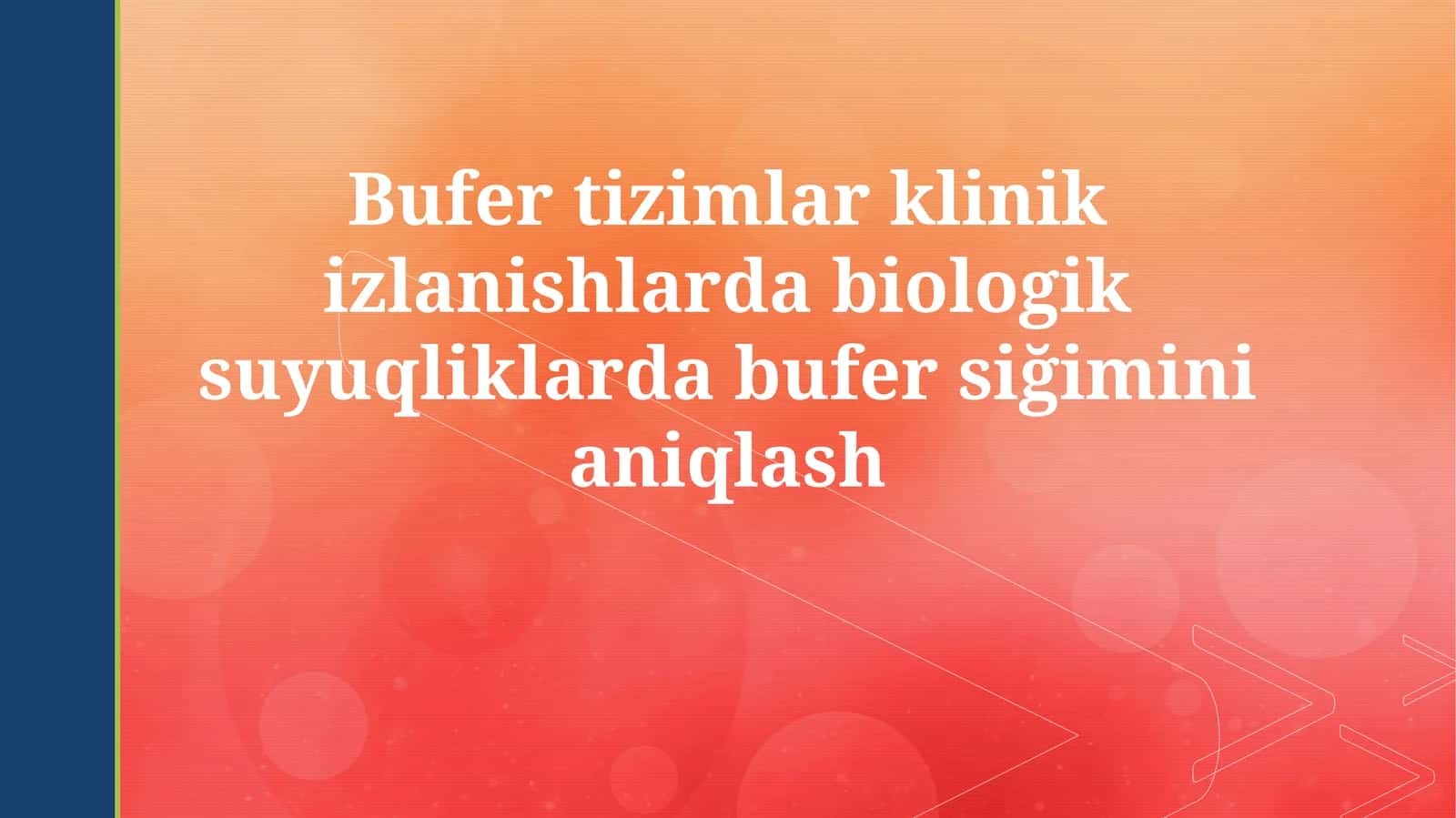 Bufer tizimlar klinik izlanishlarda biologik suyuqliklarda bufersiğiminianiqlash