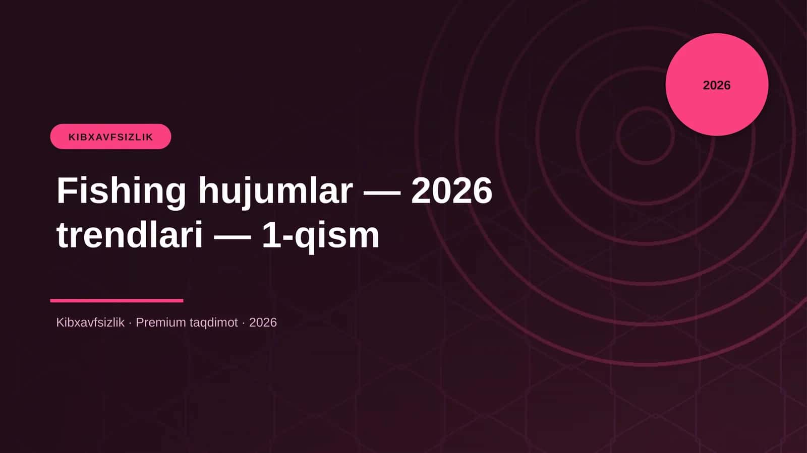 Fishing Hujumlar - 2026 Trendlari - 1-qism