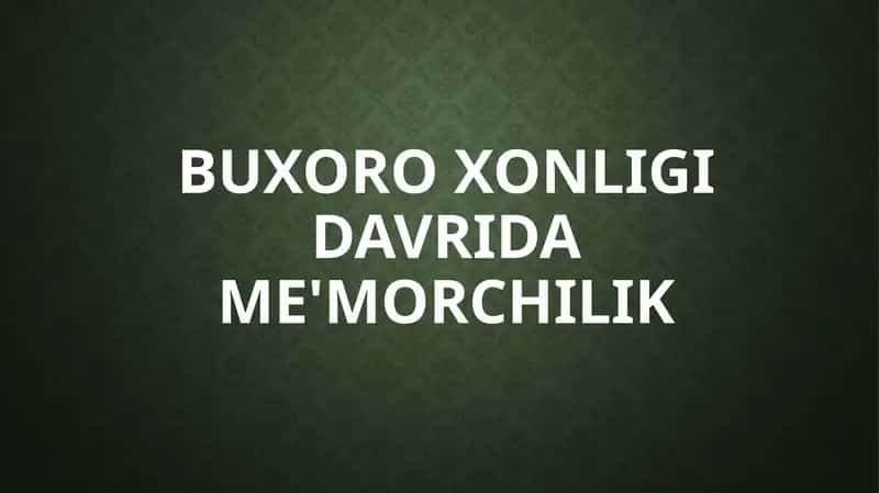 Buxoro xonligi davrida me'morchilik