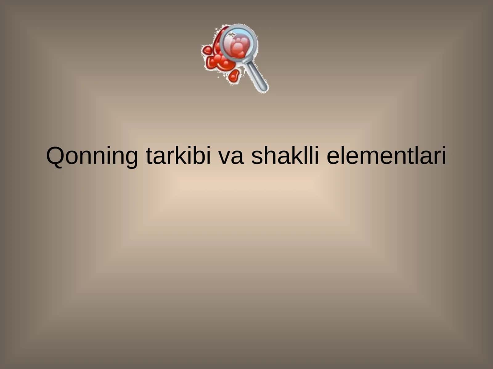 Qonning tarkibi va shaklli elementlari