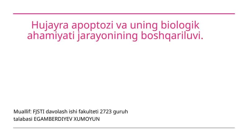 Hujayra apoptozi va uning biologik ahamiyati jarayonining boshqariluvi