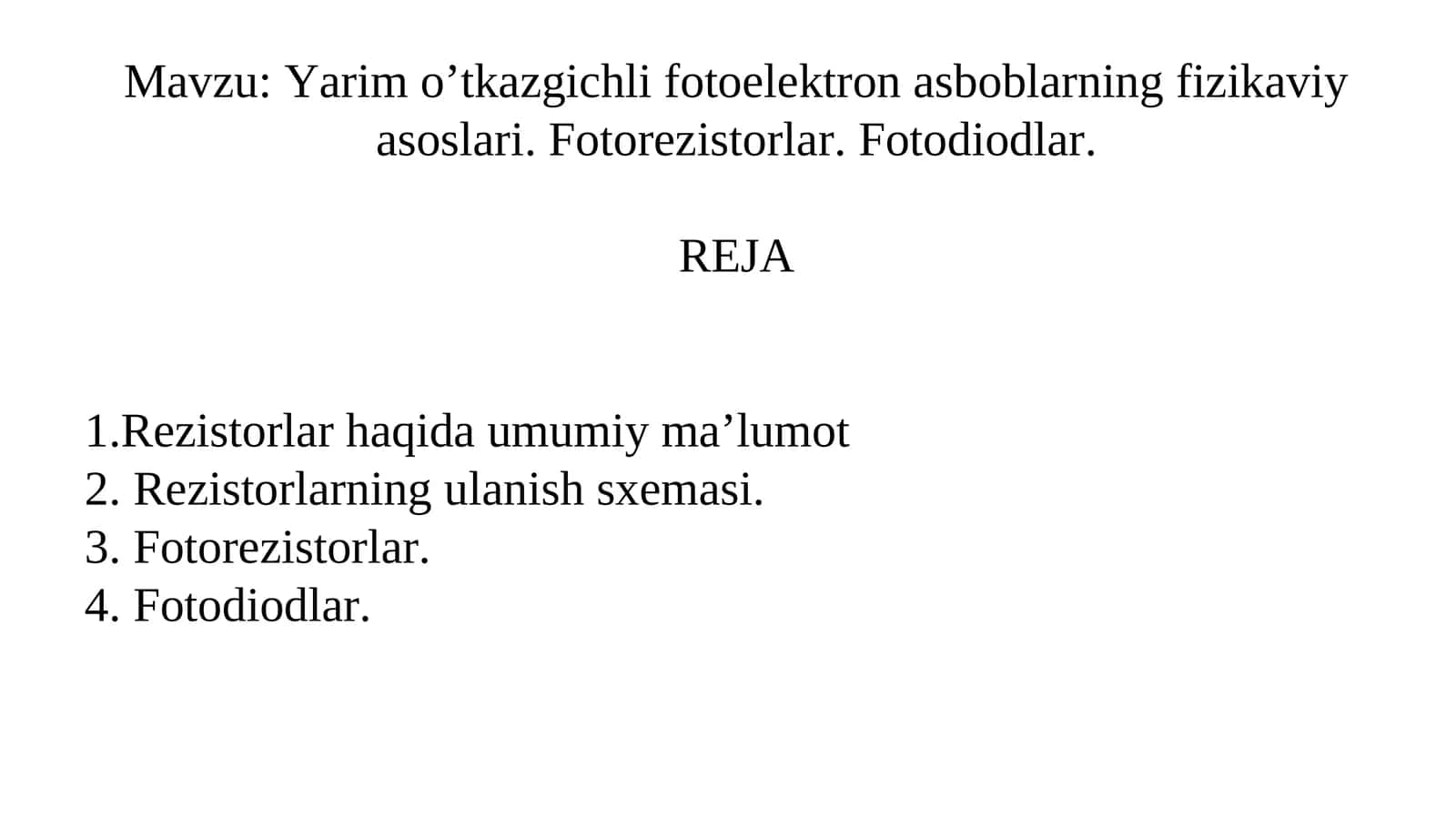 Yarim o’tkazgichli fotoelektron asboblarning fizikaviy asoslari. Fotorezistorlar. Fotodiodlar.