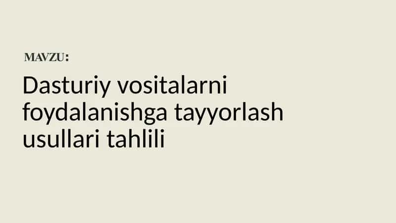 Dasturiy vositalarni foydalanishga tayyorlash usullari tahlili