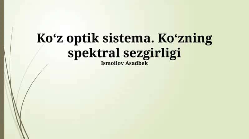 Koʻz optik sistema. Koʻzning spektral sezgirligi