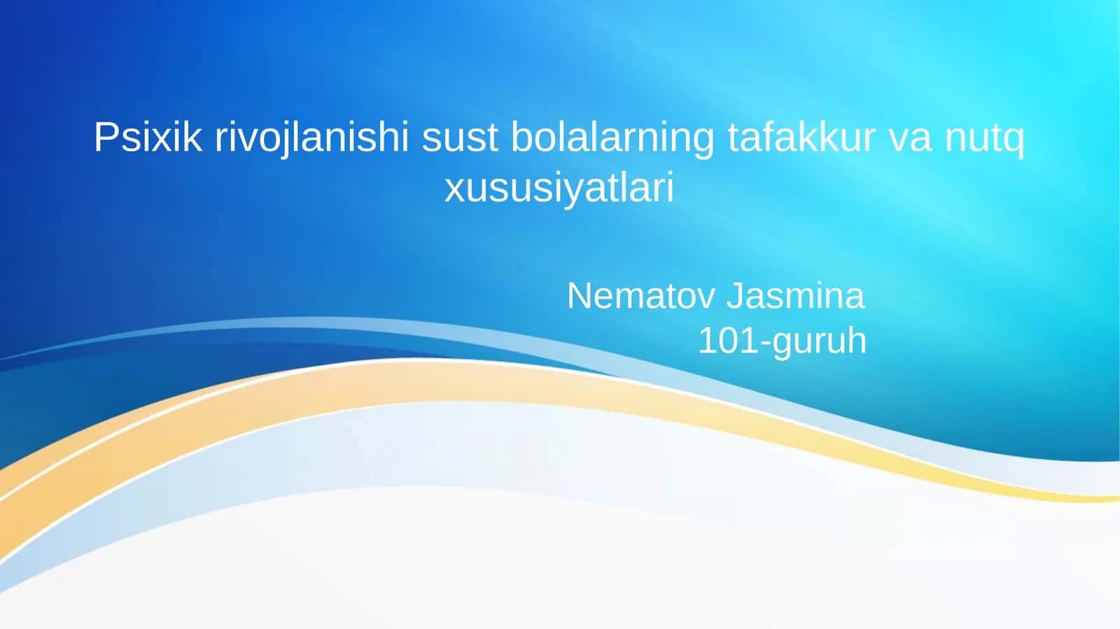Psixik rivojlanishi sust bolalarning tafakkur va nutq xususiyatlari