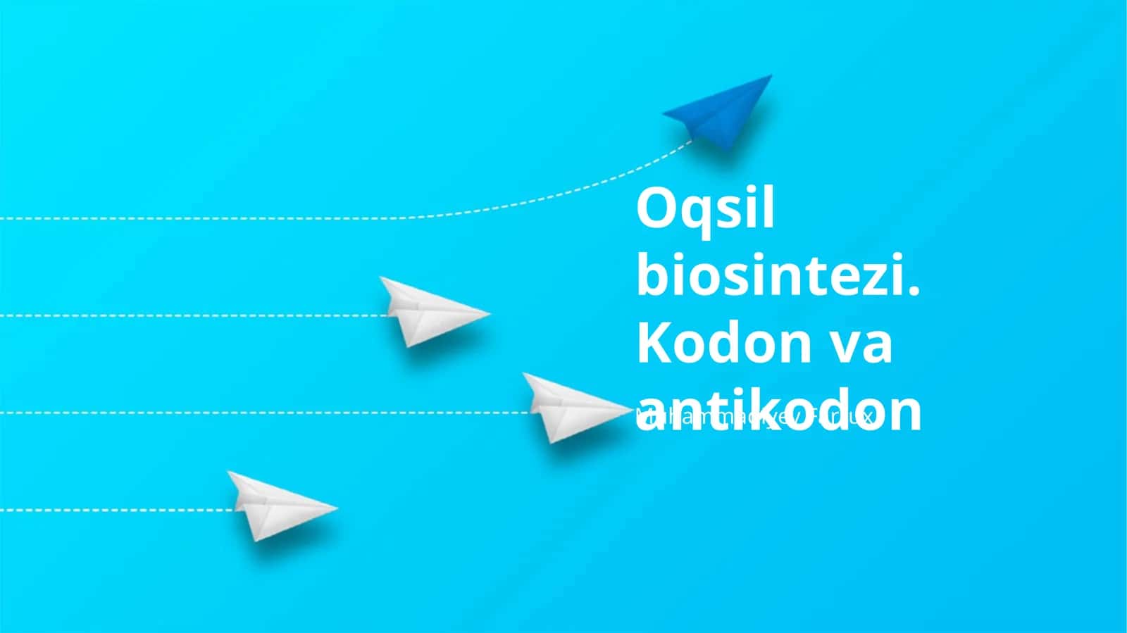 Oqsil biosintezi. Kodon va antikodon