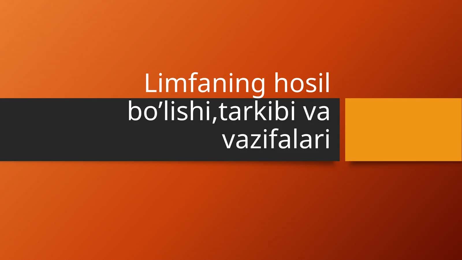 Limfaning hosil bo’lishi,tarkibi va vazifalari