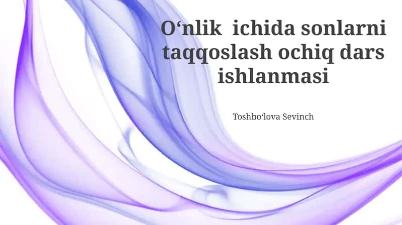 Sonlarni 10 gacha taqqoslash bo'yicha dars rejasi