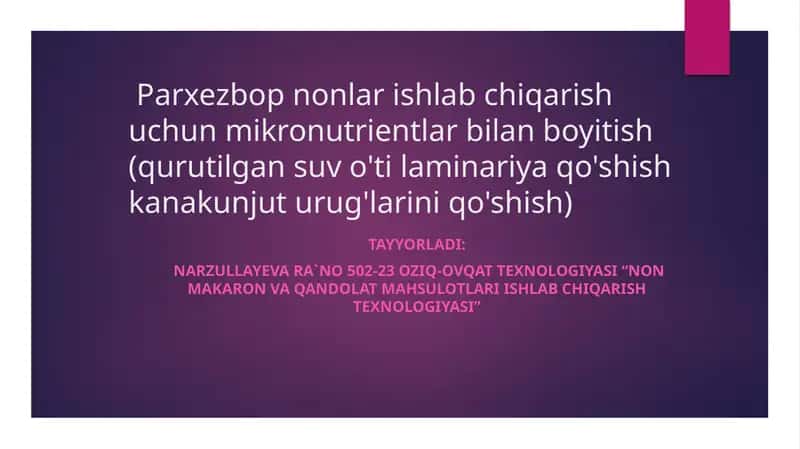 Parxezbop nonlar ishlab chiqarish uchun mikronutrientlar bilan boyitish (quritilgan suvo'ti laminariya qo'shish, kanakunjut urug'larini qo'shish)