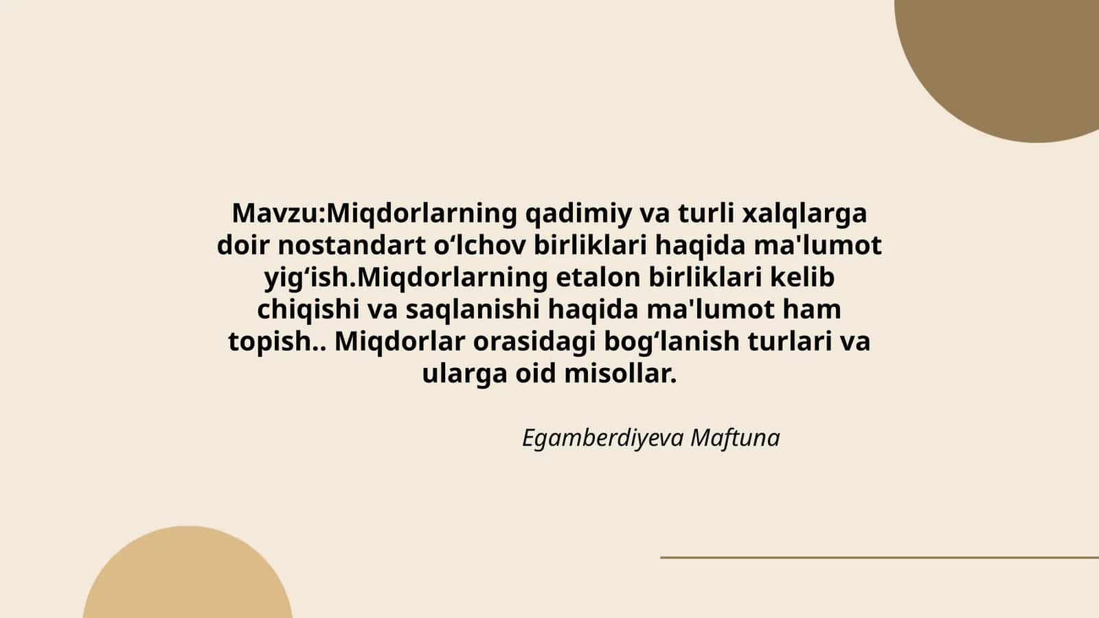 Miqdorlarning qadimiy va turli xalqlarga doir nostandart oʻlchov birliklari haqida ma'lumot yigʻish