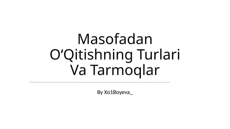 Masofadan OʻQitishning Turlari Va Tarmoqlar