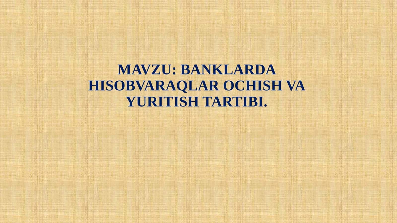 BANKLARDA HISOBVARAQLAR OCHISH VA YURITISH TARTIBI