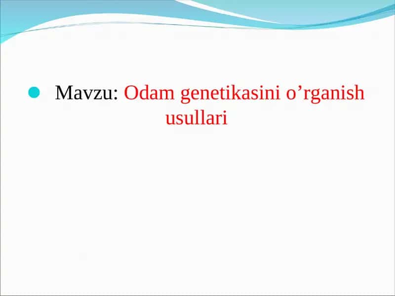 Odam genetikasini o’rganish usullari