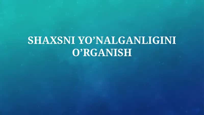 Shaxsiy yo'nalishni o'rganish