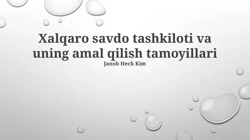 Xalqaro savdo tashkiloti va uning amal qilish tamoyillari