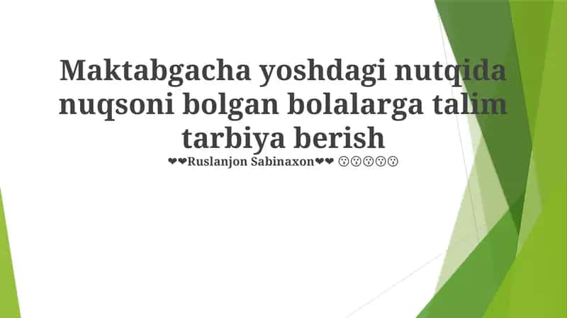 Maktabgacha yoshdagi nutqida nuqsoni bolgan bolalarga talim tarbiya berish
