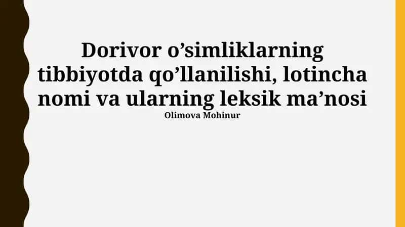 Dorivor o’simliklarning tibbiyotda qo’llanilishi, lotincha nomi va ularning leksik ma’nosi