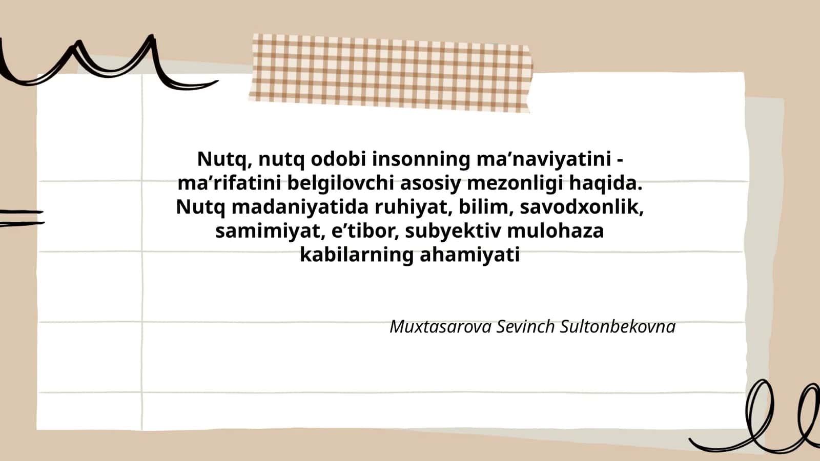 Nutq, nutq odobi insonning maʼnaviyatini - maʼrifatini belgilovchi asosiy mezonligi haqida