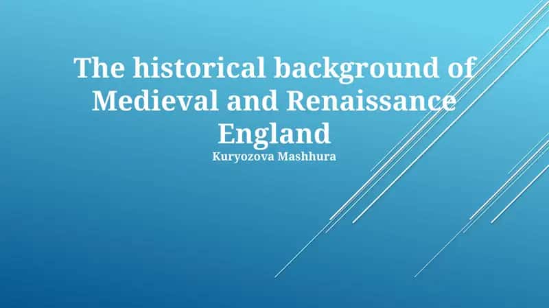 The historical background of Medieval and Renaissance England