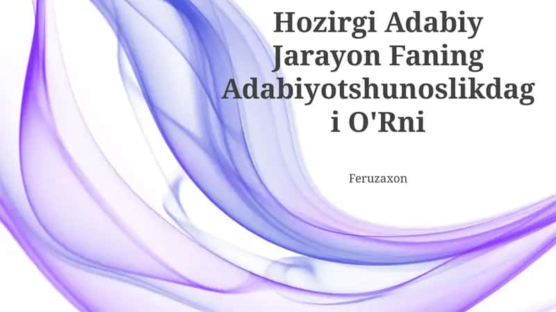 Hozirgi Adabiy Jarayon Faning Adabiyotshunoslikdagi O'Rni