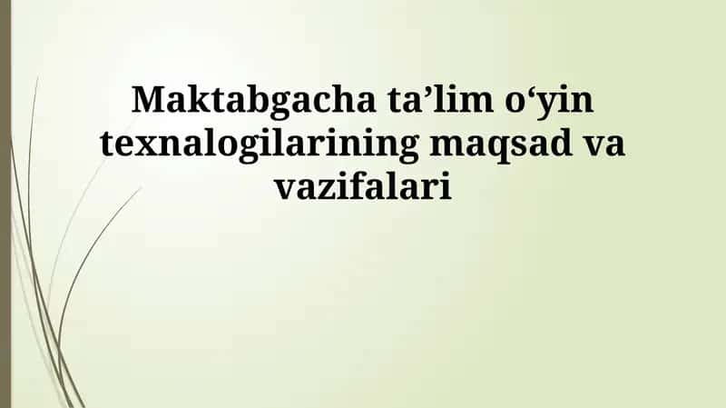 Maktabgacha taʼlim oʻyin texnalogilarining maqsad va vazifalari