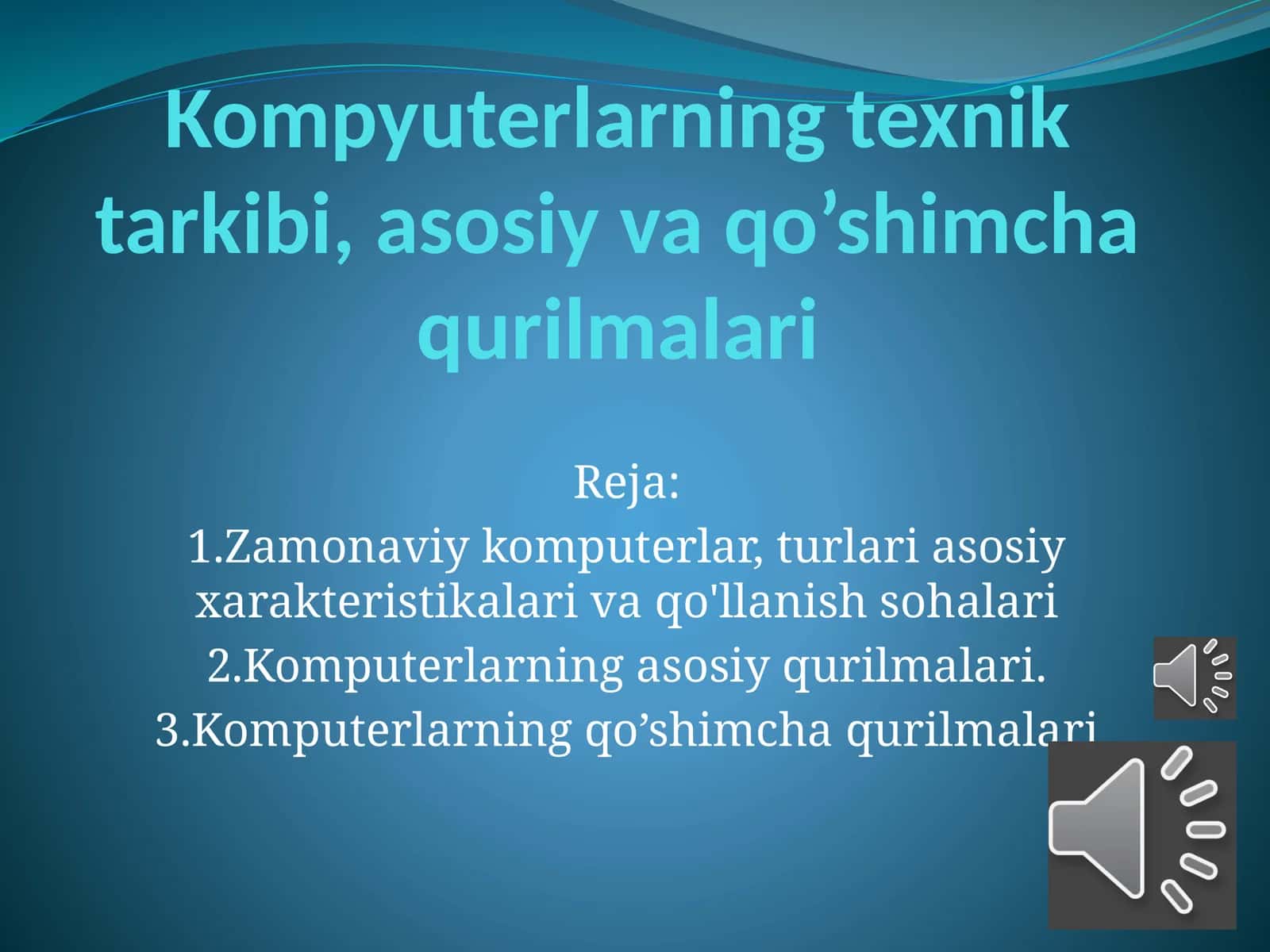 Kompyuterlarning texnik tarkibi, asosiy va qo’shimcha qurilmalari